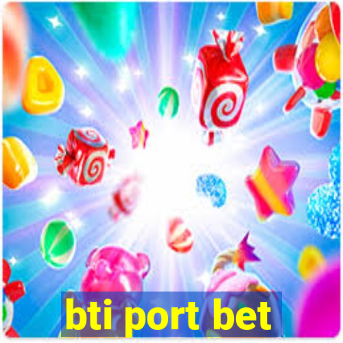 bti port bet